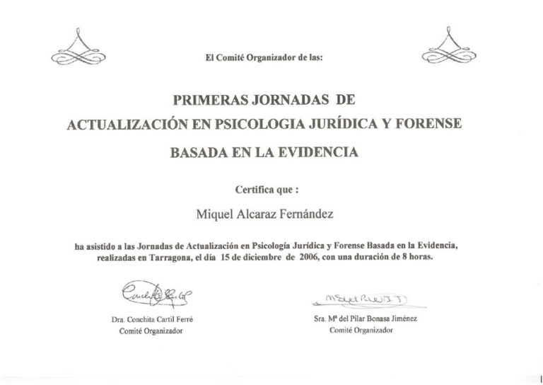 Primeras Jornadas de Actualitzación en Psicologia Jurídica y Forense basada en la evidencia. Tarragona 2006.